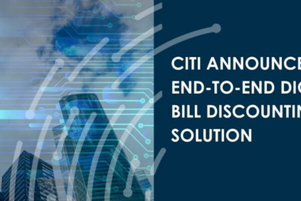 Citi Launches Digital Bill Solution to Speed Up Trade Finance Process