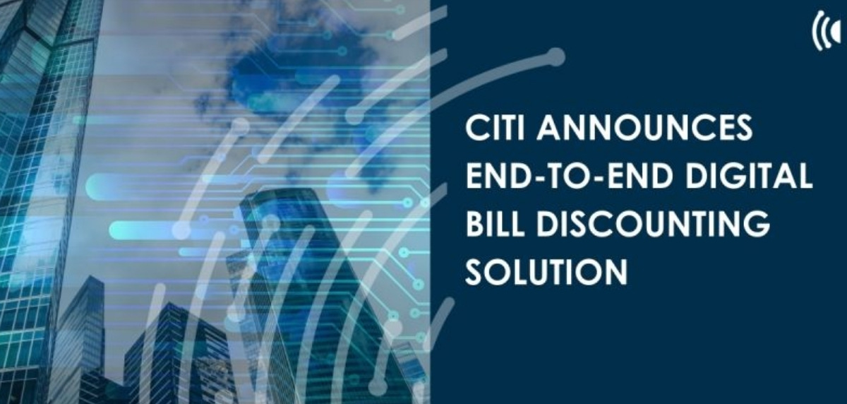 Citi Launches Digital Bill Solution to Speed Up Trade Finance Process